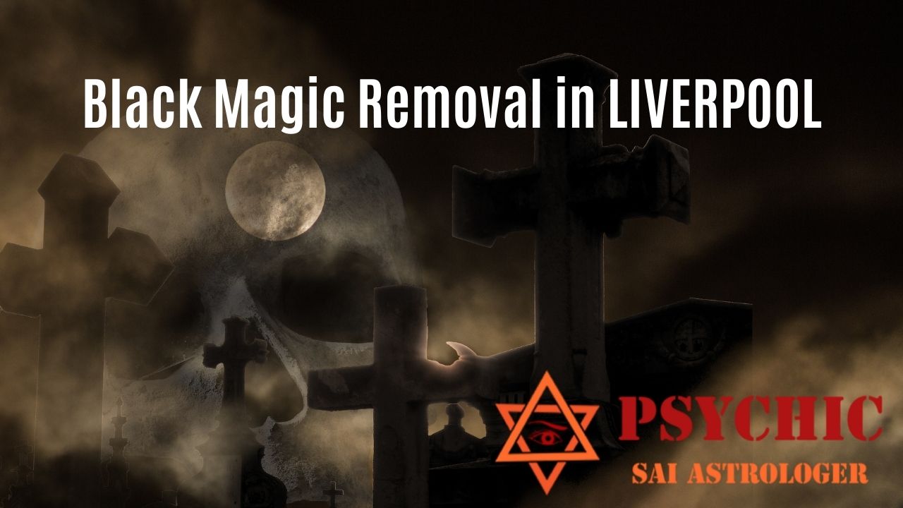 black magic removal in liverpool