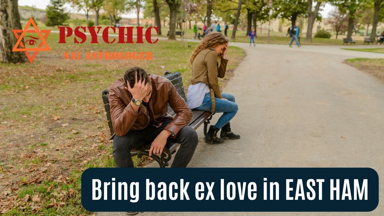 bring back ex love in east ham