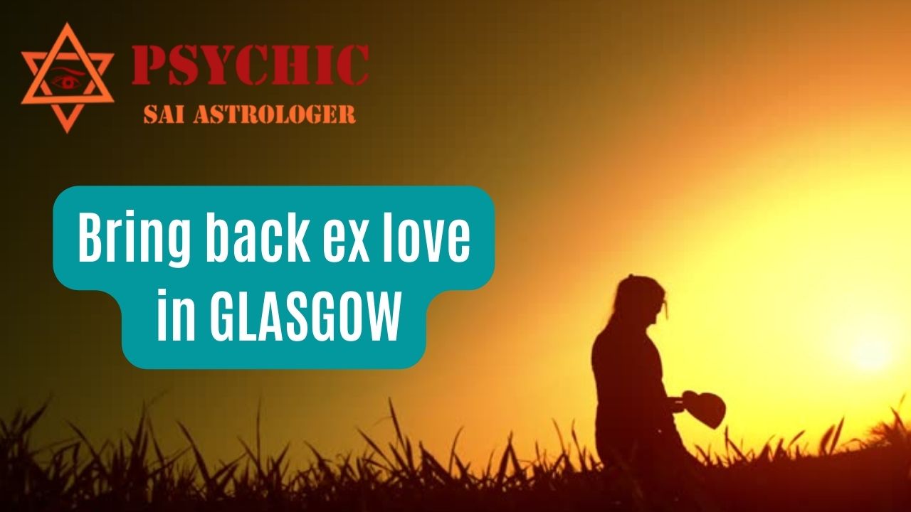 bring back ex love in glasgow