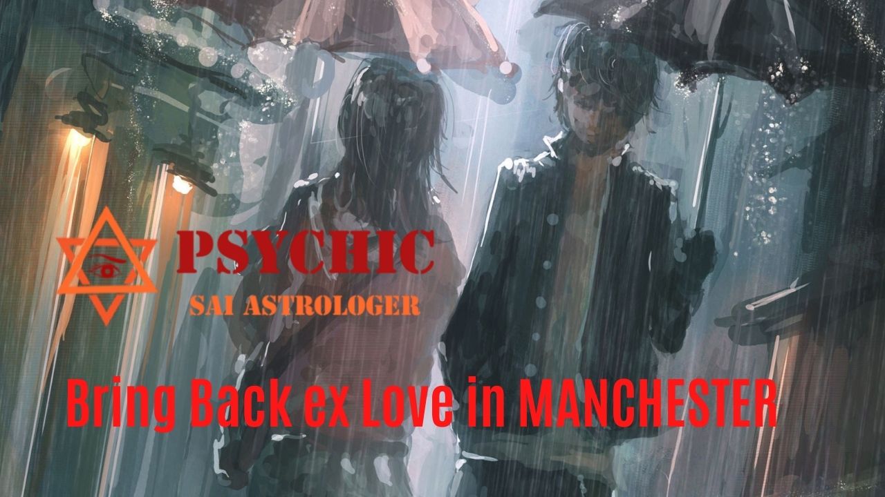 bring back ex love in manchester