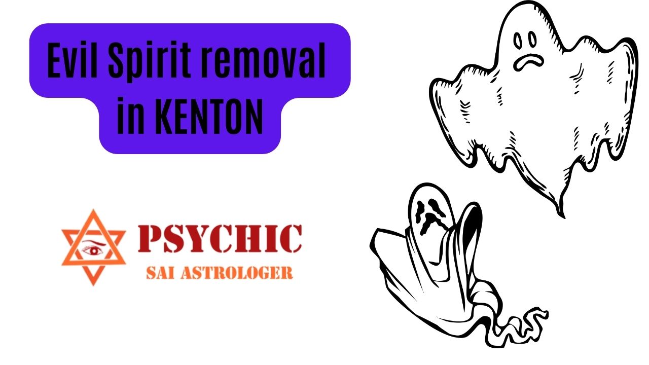 evil spirit removal expert in kenton