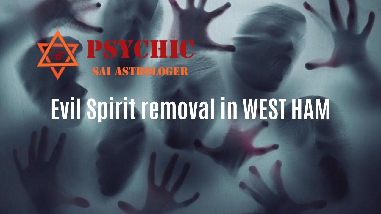 evil spirit removal expert in west ham